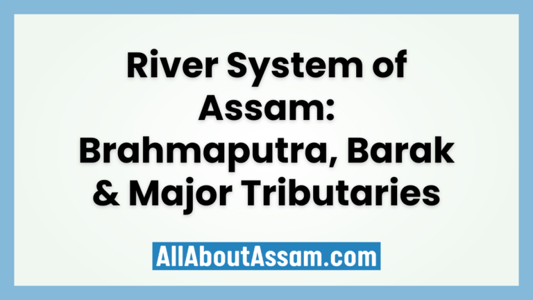 River System of Assam - Brahmaputra, Barak & Major Tributaries